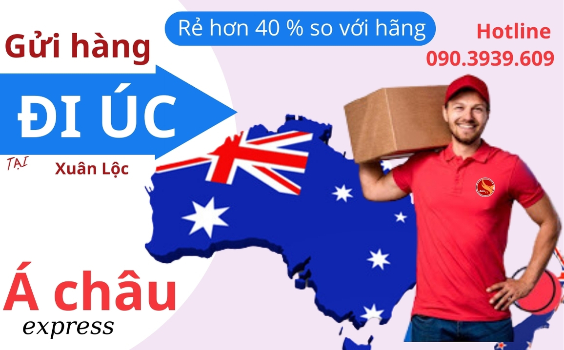 Địa chỉ gửi hàng đi Úc uy tín tại Xuân Lộc