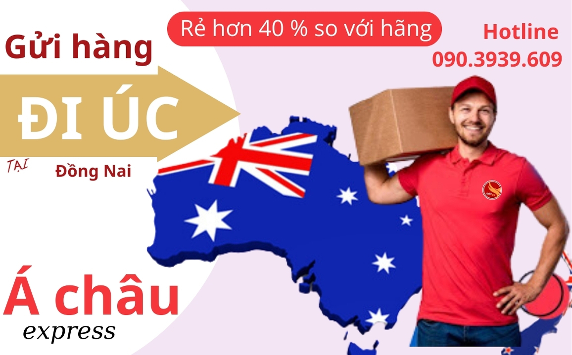 Gửi hàng đi Úc uy tín giá rẻ tại đồng Nai
