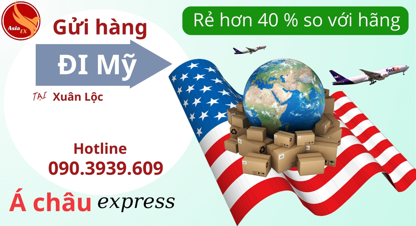 Địa chỉ gửi hàng đi Mỹ uy tín giá rẻ tại Xuân Lộc